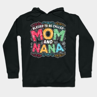 Blessed to be Called Mom and Nana Hoodie